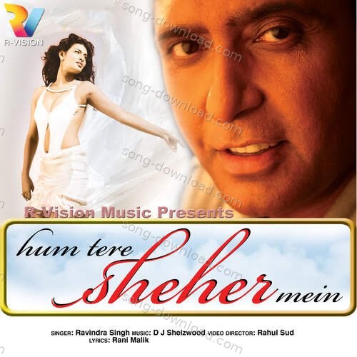 Hum Tere Sheher Mein Ravindra Singh MP3 Download